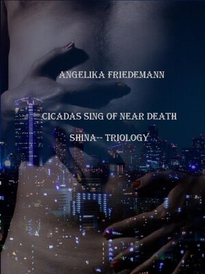 cover image of Cicadas Sing of near Death Shina Triology